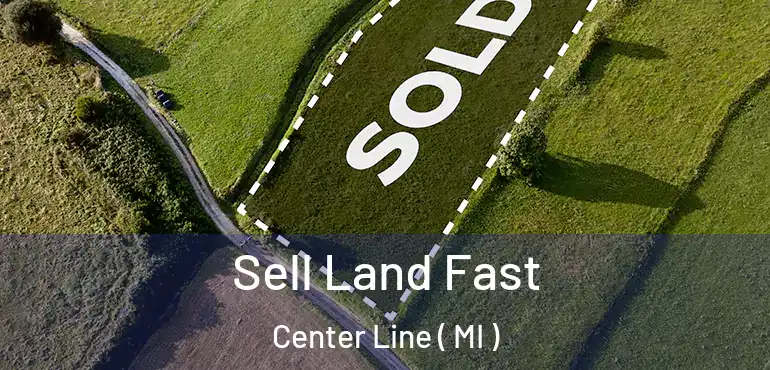  Sell Land Fast Center Line ( MI )