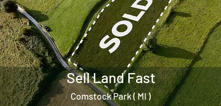  Sell Land Fast Comstock Park ( MI )