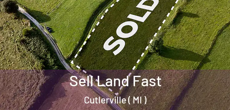  Sell Land Fast Cutlerville ( MI )