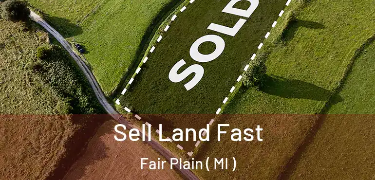  Sell Land Fast Fair Plain ( MI )