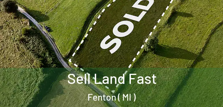  Sell Land Fast Fenton ( MI )