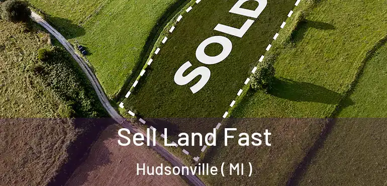  Sell Land Fast Hudsonville ( MI )