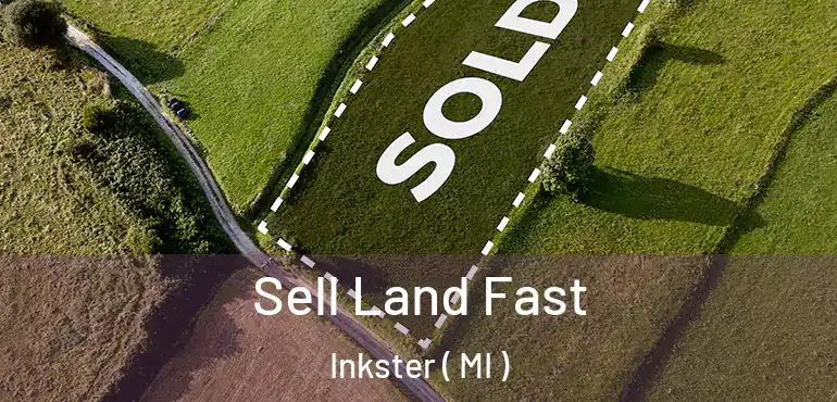  Sell Land Fast Inkster ( MI )
