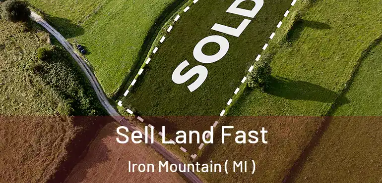  Sell Land Fast Iron Mountain ( MI )