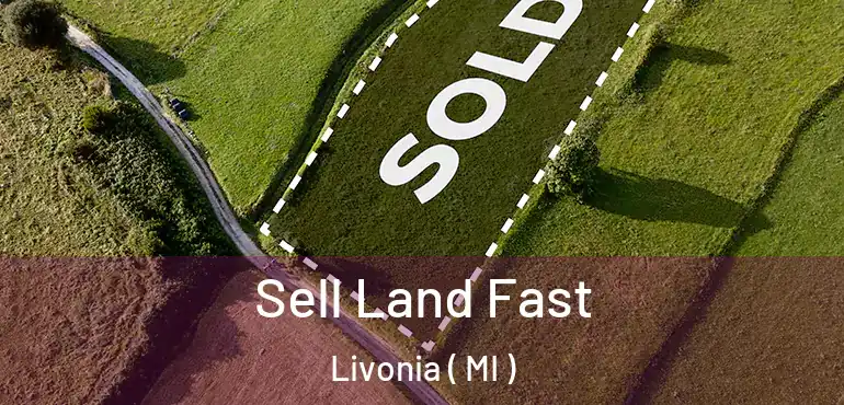  Sell Land Fast Livonia ( MI )