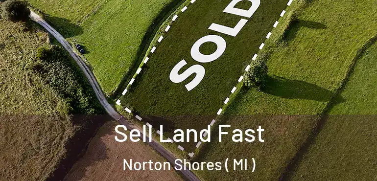  Sell Land Fast Norton Shores ( MI )