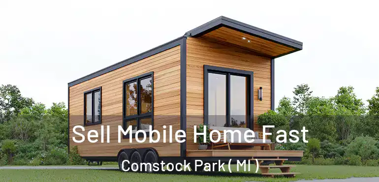  Sell Mobile Home Fast Comstock Park ( MI )