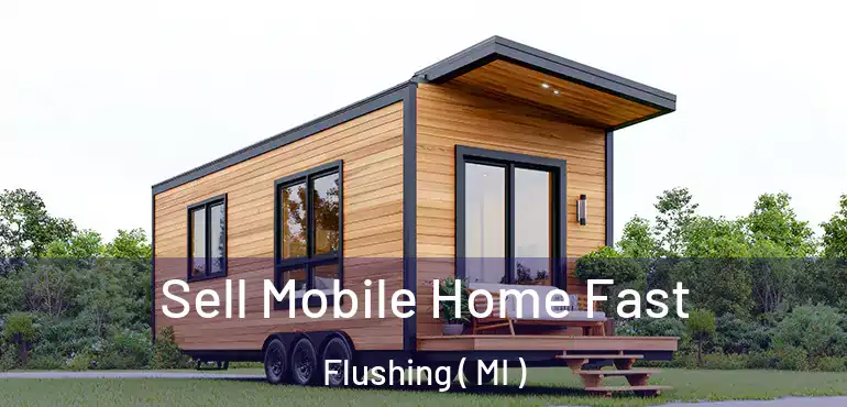  Sell Mobile Home Fast Flushing ( MI )