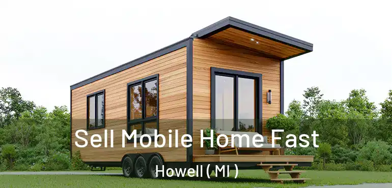  Sell Mobile Home Fast Howell ( MI )