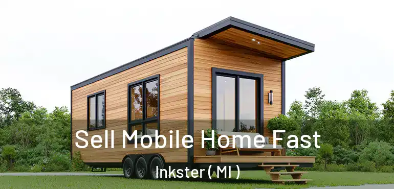  Sell Mobile Home Fast Inkster ( MI )