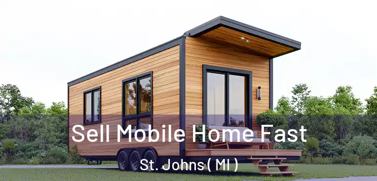  Sell Mobile Home Fast St. Johns ( MI )