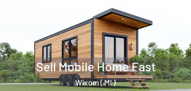  Sell Mobile Home Fast Wixom ( MI )