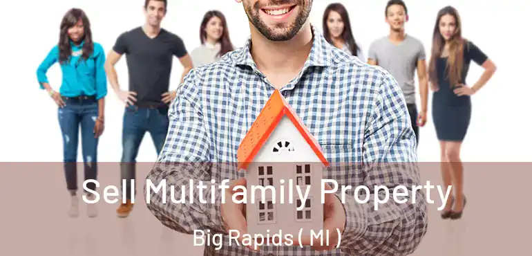  Sell Multifamily Property Big Rapids ( MI )