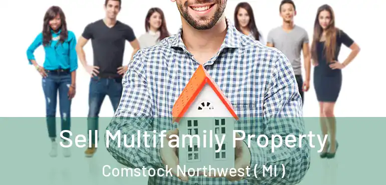  Sell Multifamily Property Comstock Northwest ( MI )