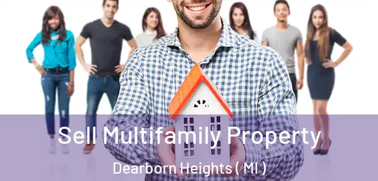  Sell Multifamily Property Dearborn Heights ( MI )
