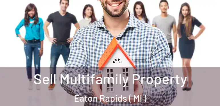  Sell Multifamily Property Eaton Rapids ( MI )