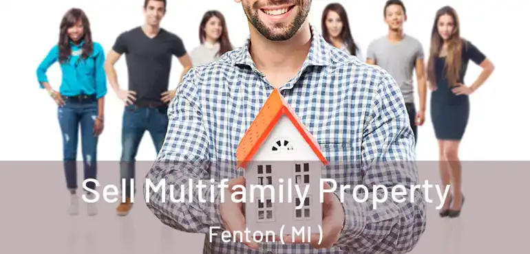  Sell Multifamily Property Fenton ( MI )