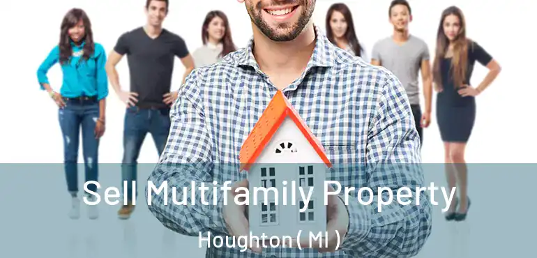  Sell Multifamily Property Houghton ( MI )