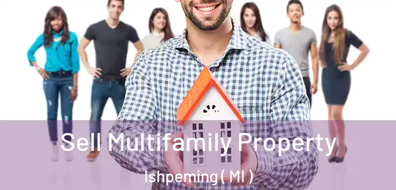  Sell Multifamily Property Ishpeming ( MI )