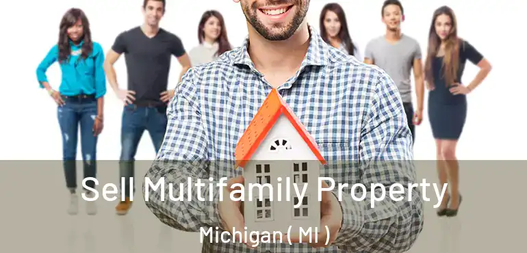  Sell Multifamily Property Michigan ( MI )