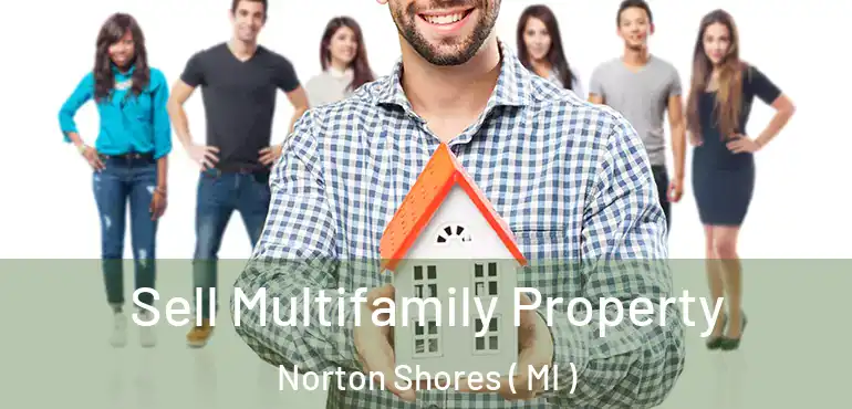  Sell Multifamily Property Norton Shores ( MI )