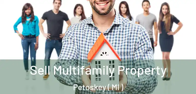  Sell Multifamily Property Petoskey ( MI )