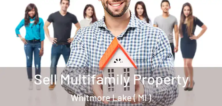  Sell Multifamily Property Whitmore Lake ( MI )