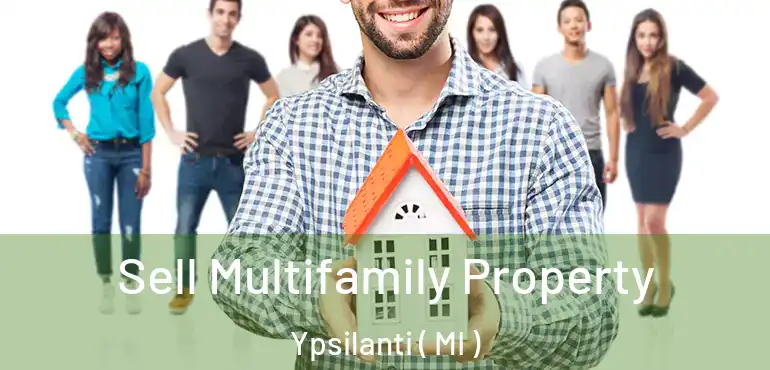  Sell Multifamily Property Ypsilanti ( MI )