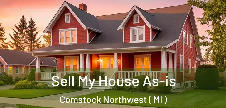  Sell My House As-is Comstock Northwest ( MI )