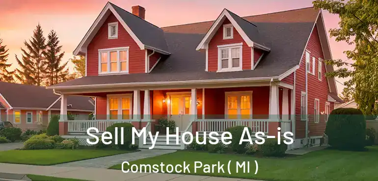  Sell My House As-is Comstock Park ( MI )
