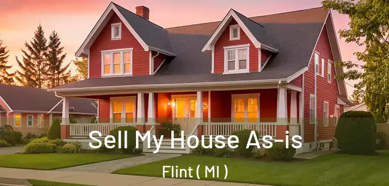  Sell My House As-is Flint ( MI )