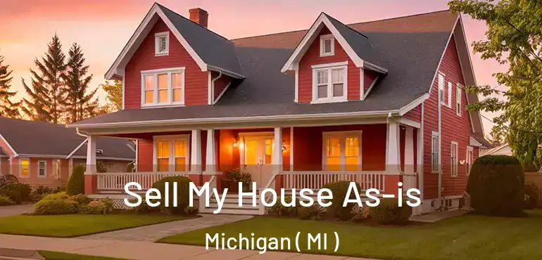  Sell My House As-is Michigan ( MI )