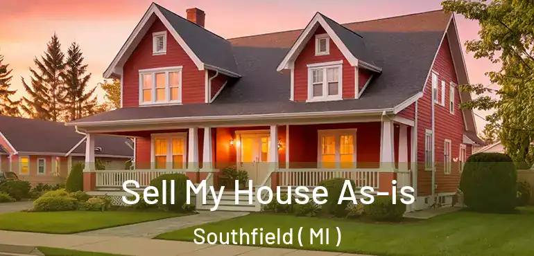  Sell My House As-is Southfield ( MI )