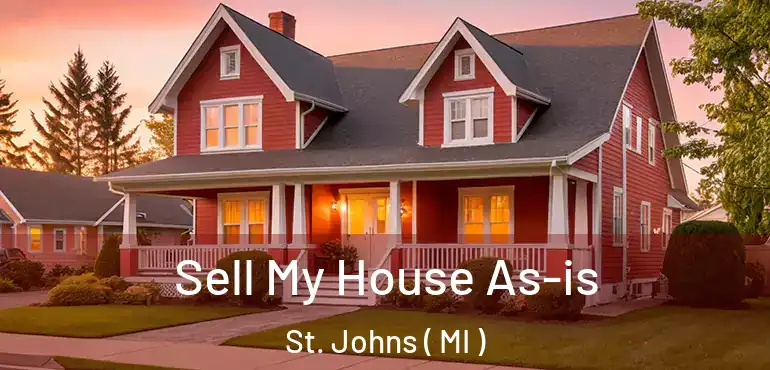  Sell My House As-is St. Johns ( MI )