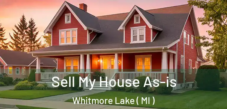  Sell My House As-is Whitmore Lake ( MI )