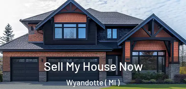  Sell My House Now Wyandotte ( MI )