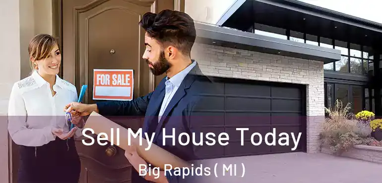  Sell My House Today Big Rapids ( MI )