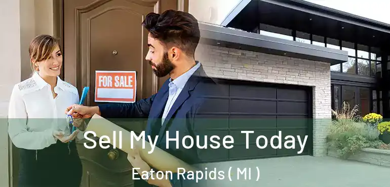  Sell My House Today Eaton Rapids ( MI )