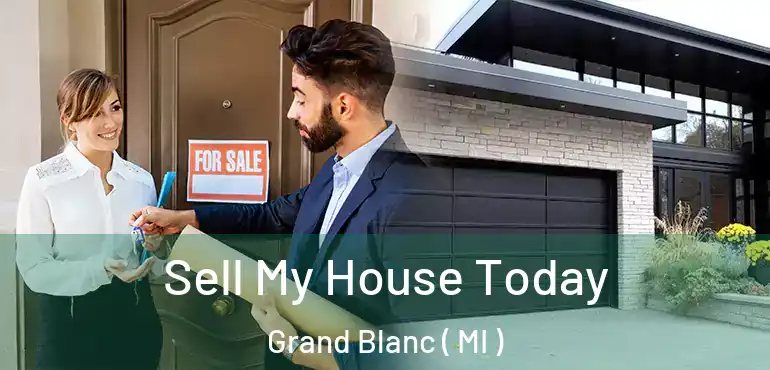  Sell My House Today Grand Blanc ( MI )