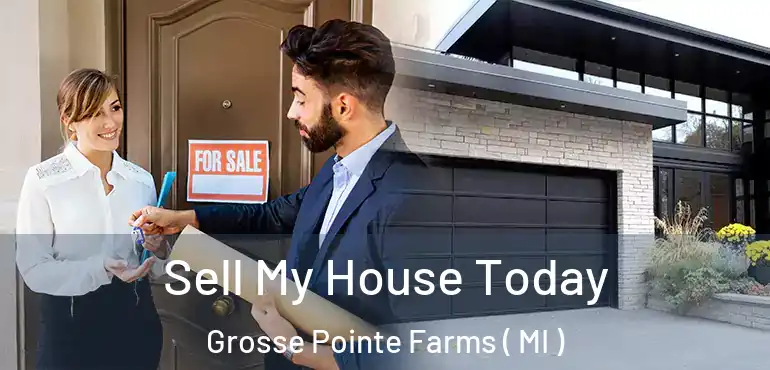  Sell My House Today Grosse Pointe Farms ( MI )