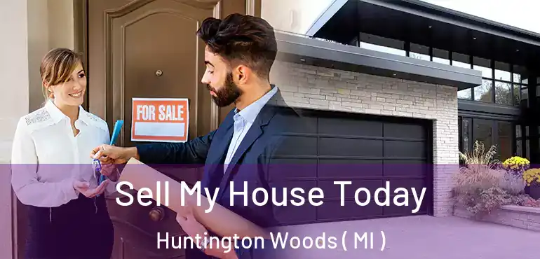  Sell My House Today Huntington Woods ( MI )