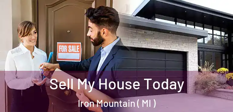 Sell My House Today Iron Mountain ( MI )