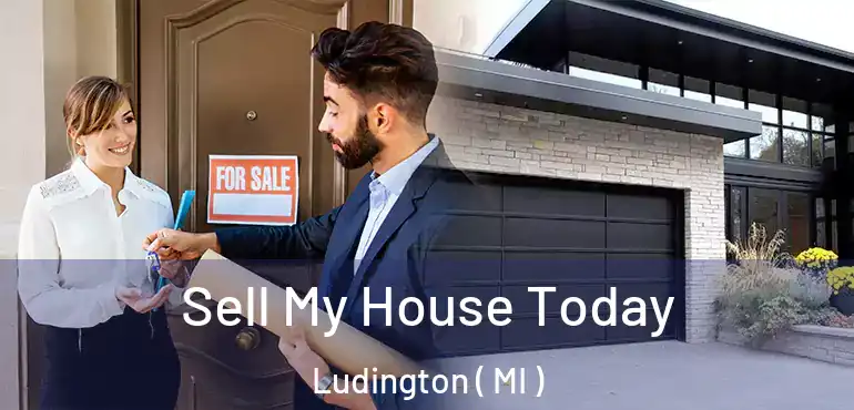 Sell My House Today Ludington ( MI )