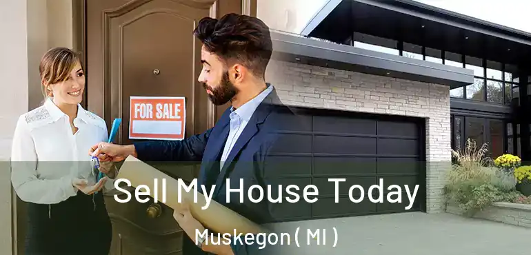  Sell My House Today Muskegon ( MI )