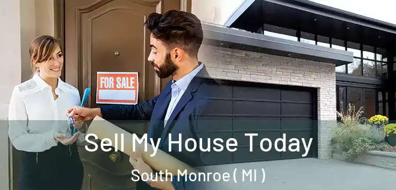  Sell My House Today South Monroe ( MI )