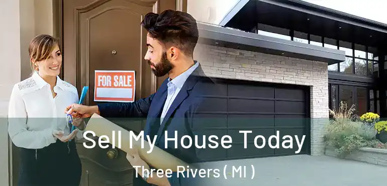 Sell My House Today Three Rivers ( MI )