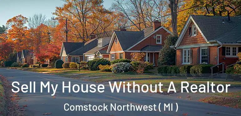  Sell My House Without A Realtor Comstock Northwest ( MI )