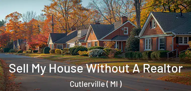  Sell My House Without A Realtor Cutlerville ( MI )