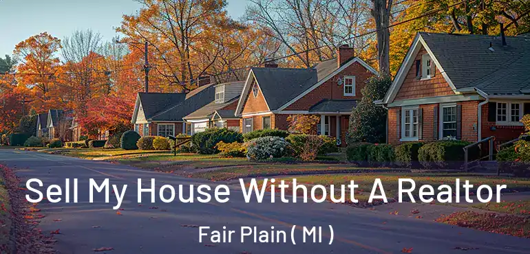  Sell My House Without A Realtor Fair Plain ( MI )