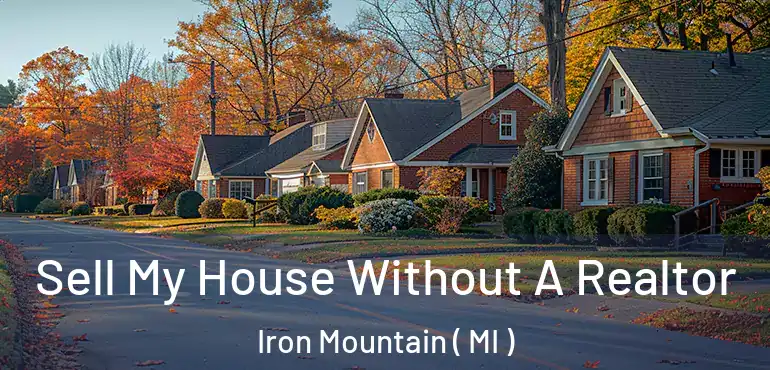 Sell My House Without A Realtor Iron Mountain ( MI )